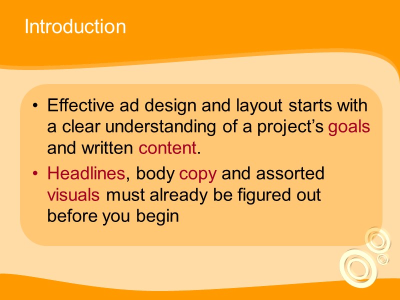 Introduction Effective ad design and layout starts with a clear understanding of a project’s